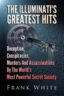 The Illuminati's Greatest Hits: Deception, C- paperback, 1497325404, Frank White