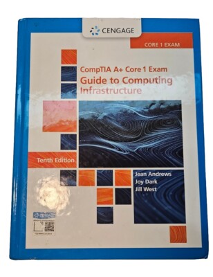 CompTIA A+ Core 1 Exam: Guide to Computing Infrastructure