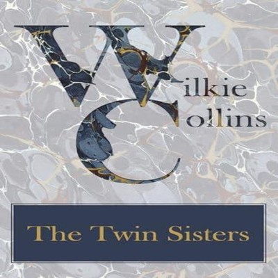The Twin Sisters Wilkie Collins Paperback Read Books