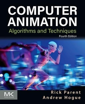 Computer Animation: Algorithms and Techniques by Andrew Hogue 9780443135125