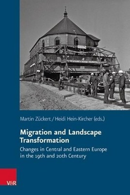 Migration and Landscape Transformation: Changes in Central and Eastern Europe in