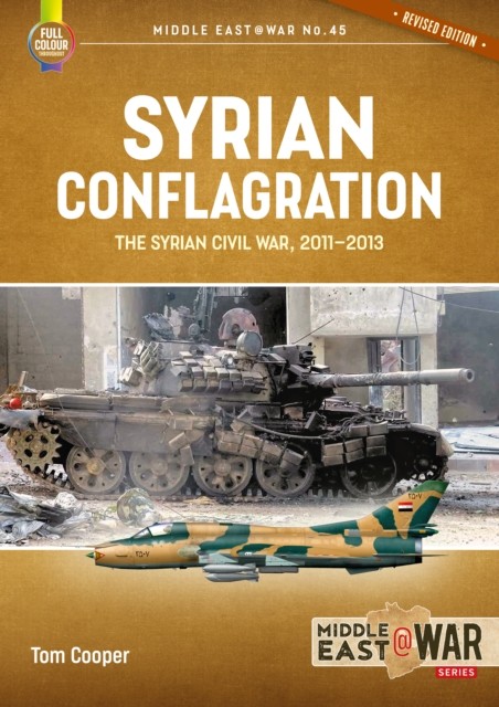 Syrian Conflagration: The Syrian Civil War 2011-2013 by Tom Cooper PAPERBACK - Image 5
