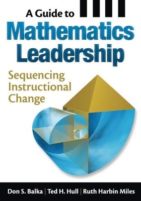 A GUIDE TO MATHEMATICS LEADERSHIP: SEQUENCING By Don S. Balka & Ted H. Hull NEW