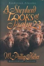 A Shepherd Looks at Psalm 23 (Anniversary Edition) - Hardcover - GOOD