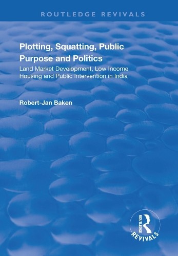 Plotting, Squatting, Public Purpose and Politics by Robert Ja... - 9781138715363