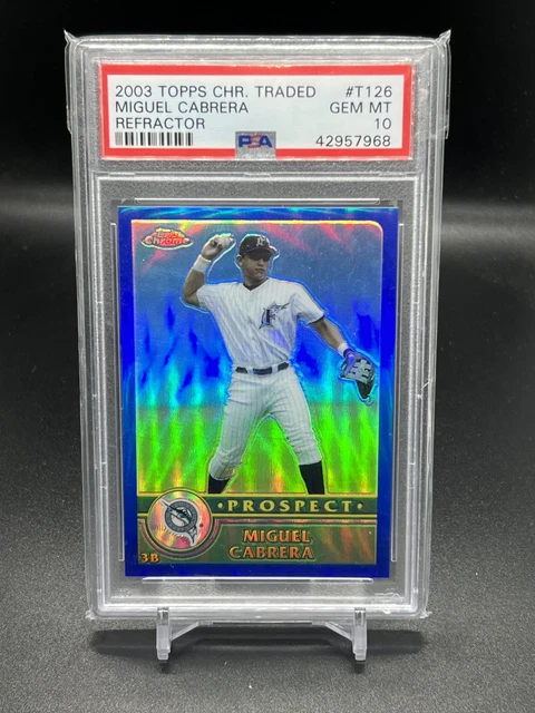 2003 Topps Traded & Rookies #T126 Miguel Cabrera Chrome Refractors PSA 10 Rookie