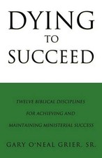 Gary O'Neal Grier Dying To Succeed (Paperback) (UK IMPORT)