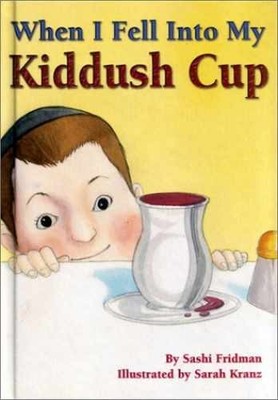 When I Fell into My Kiddush Cup - Hardcover, by Fridman Sashi - Acceptable