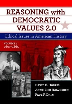 Reasoning With Democratic Values 2.0: Ethical Issues in American History,
