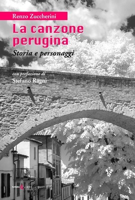 Renzo Zuccherin La canzone perugina. Storia e personaggi. Nuova ediz (Paperback)