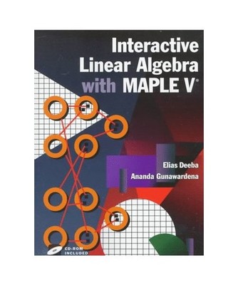 Interactive Linear Algebra with Maple V, Deeba, Elias /Gunawardena, Ananda