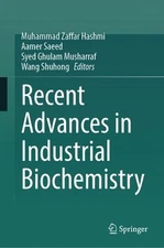 Recent Advances in Industrial Biochemistry by Muhammad Zaffar Hashmi Hardcover B