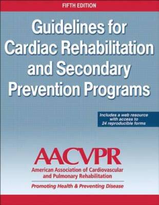 Guidelines for Cardia Rehabilitation and Secondary Prevention Progra - VERY GOOD