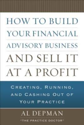 How To Build Your Financial Advisory Business And Sell It At A Profit