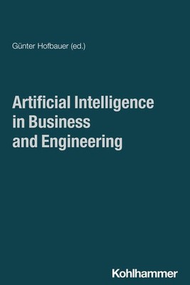 Artificial Intelligence in Business and Engineering | englisch