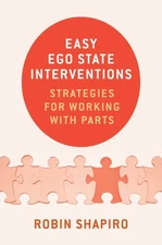 Easy Ego State Interventions : Strategies for Working With Parts, Hardcover b...
