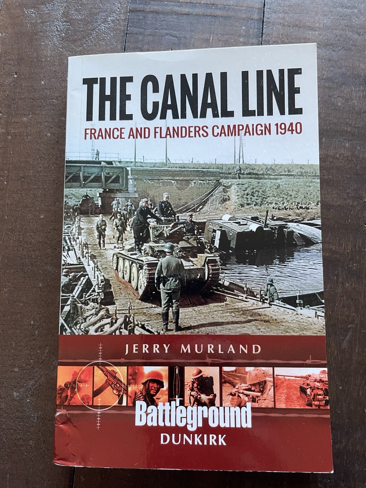 The Canal Line: France and Flanders Campaign 1940 (Battleground Dunkirk) PB