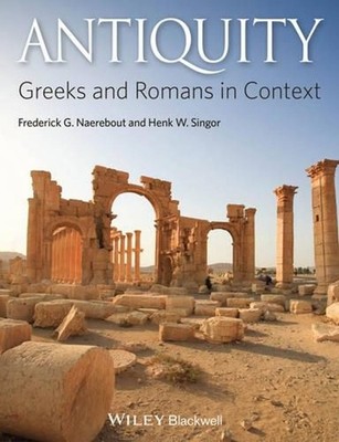 Antiquity: Greeks and Romans in Context by Frederick G. Naerebout (English) Pape