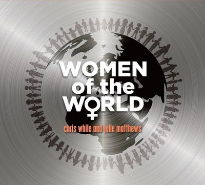 Audio Cd - Chris Whiles And Julie Matthews-Women Of The World  - Fatcat Records 