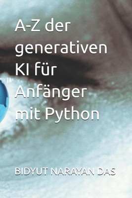 A-Z der generativen KI fr Anfnger mit Python by Sourav Das (German) Paperback Bo