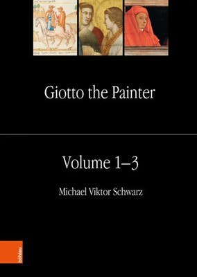 Michael Viktor Schwarz (u. a.) | Giotto the Painter. Volume 1: Life | Buch