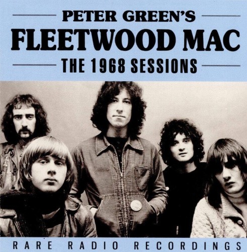 The 1968 Sessions: Rare Radio Recordings by Peter Green's Fleetwood Mac [CD]
