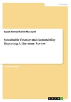 Sustainable Finance And Sustainability Reporting. A Literature Review Masoumi