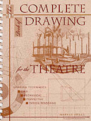 The Complete Book of Drawing for the Theatre by Harvey Sweet, Deborah M. Dryden