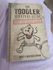 Toddler Survival Guide : Complete Protection from the Whiny Unfed, Hardcover 