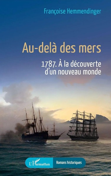 Au-Delà Des Mers 1787. À La DéCouverte D'un Nouveau Monde FrançOise Hemmendinger-image