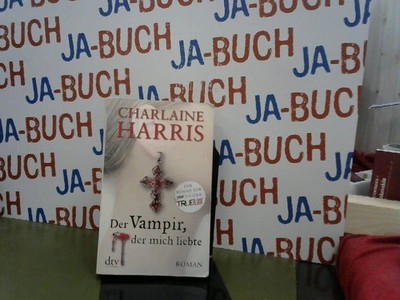 Der Vampir, der mich liebte: Roman (Sookie Stackhouse, Band 4) Harris, Ch 231670