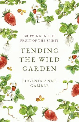 Eugenia Anne Gamble | Tending the Wild Garden | Taschenbuch | Englisch (2024)
