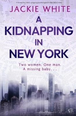Jackie White A Kidnapping In New York (Paperback)