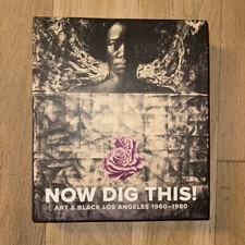 Now Dig This!: Art and Black Los Angeles, 1960-1980 by Kellie Jones; VG+/VG+
