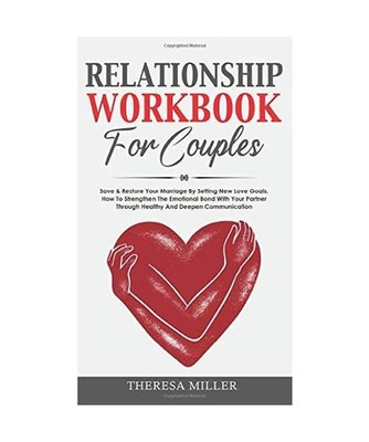 RELATIONSHIP WORKBOOK for COUPLES: save & restore your marriage by setting new l