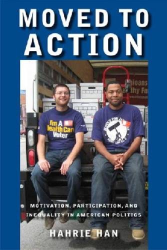 Moved to Action – Motivation, Participation, and Inequality in American Politic…