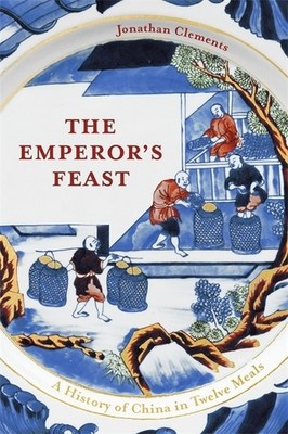 The Emperor's Feast | Jonathan Clements | 2021 | englisch