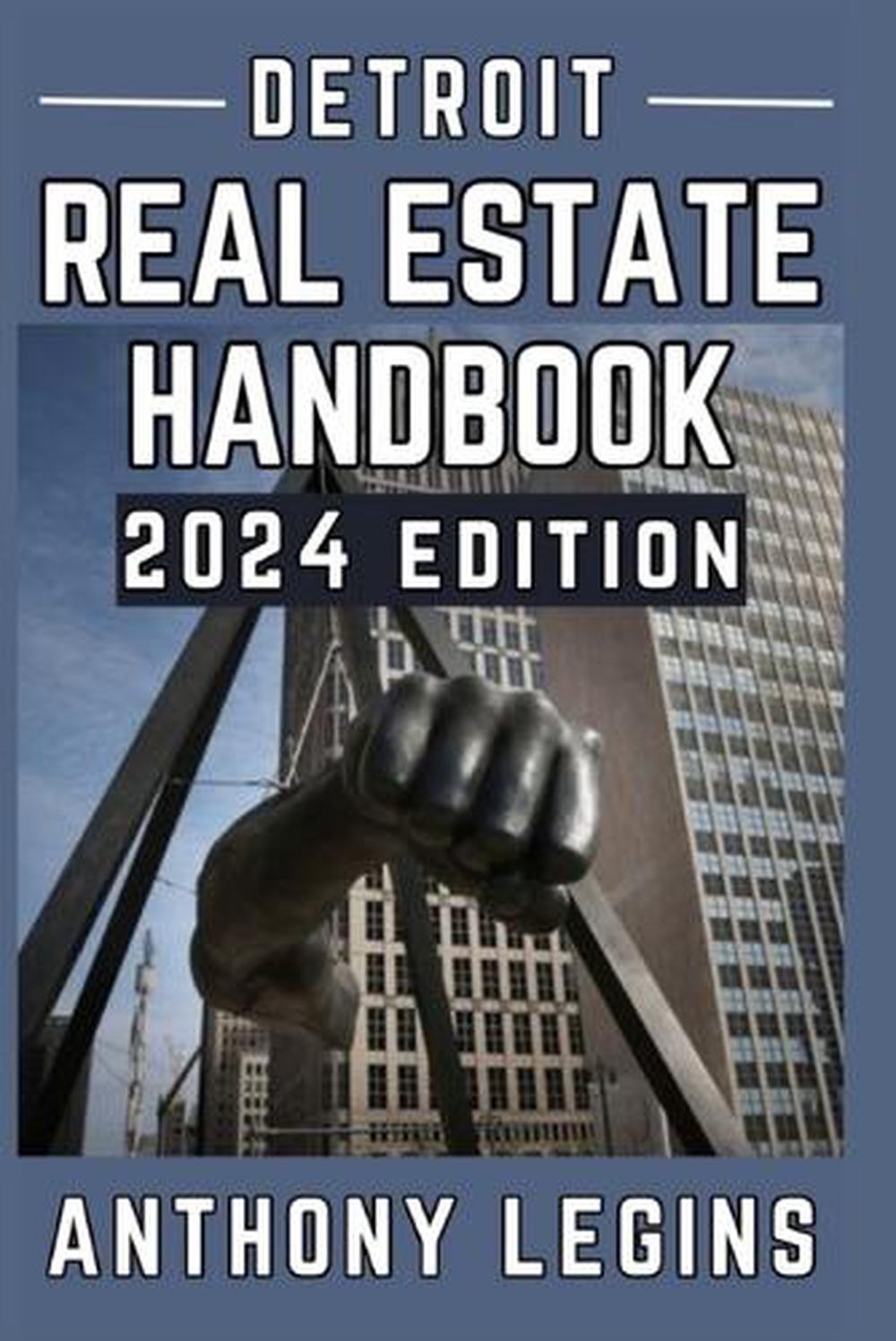 Detroit Real Estate Handbook - 2024 Edition: The Only Guide You Need For Buying