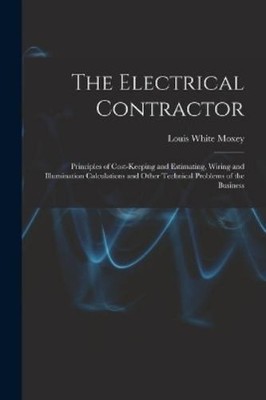 Louis White Moxey The Electrical Contractor (Taschenbuch)