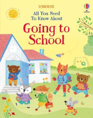 All You Need To Know About Going to School | Felicity Brooks | 2024 | englisch