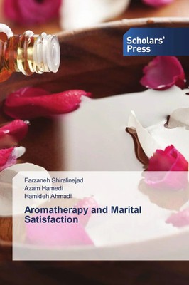 Farzaneh Shiralinejad (u. a.) | Aromatherapy and Marital Satisfaction | Buch