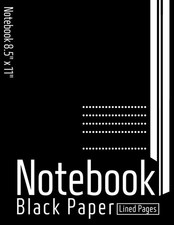 Black Pages Notebook For White Ink and Gel Pens: Black Paper Lined Notebook for