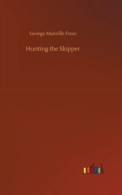 Fenn - Hunting the Skipper - New hardback or cased book - 67 - X555z