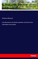 Anthony Benezet | Some Observations On The Situation, Disposition, And...