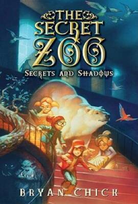 The Secret Zoo: Secrets and Shadows - Paperback By Chick, Bryan - GOOD