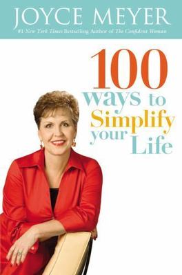 100 Ways to Simplify Your Life - 0446194166, hardcover, Joyce Meyer, new