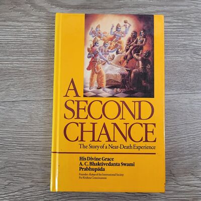 A Second Chance The Story of a Near Death Experience by Swami Prabhupada