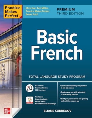 Eliane Kurbegov - Practice Makes Perfect  Basic French Premium Third  - G245z