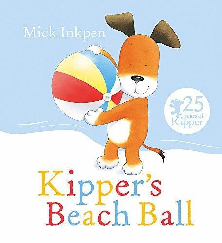 Kipper's Beach Ball - Inkpen, Mick
