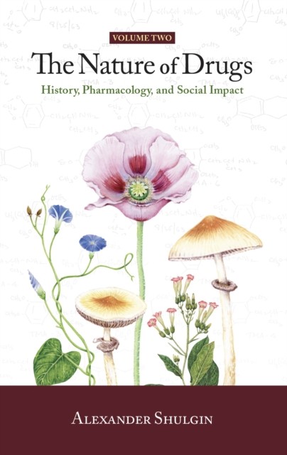 The Nature of Drugs Vol 2: History Pharmacology by Alexander Shulgin (HB 2023) - Image 3
